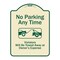 Signmission Designer Series-No Parking Any Time Violators Will Be Towed Away, 24" x 18", TG-1824-9966 A-DES-TG-1824-9966 - alternate 1